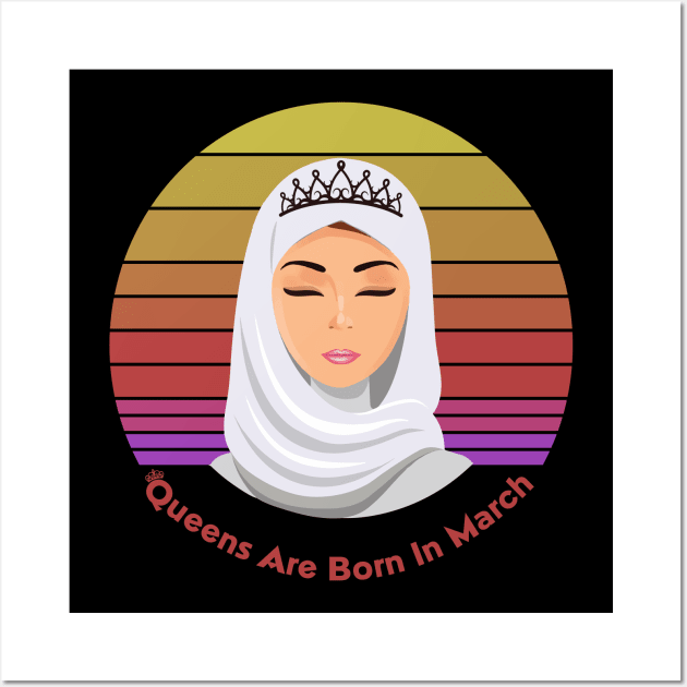 Queens are born in March Female in Hijab Retro Vintage Wall Art by SweetMay